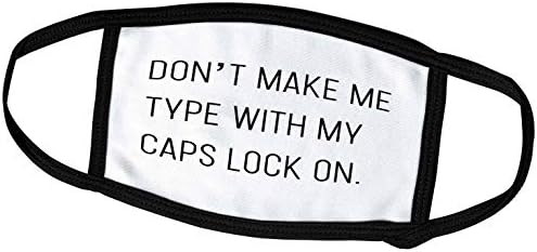 Цитат от сборника 3dRose Тори Anne - Не заставляй ме Извежда с помощта на Caps Lock - Маска за лице (fm_296808_1)