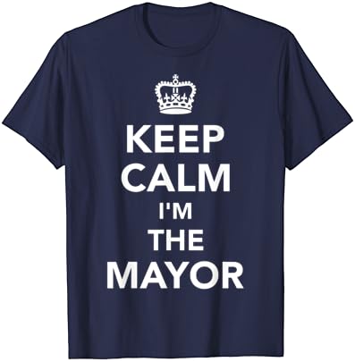 Сохраняй спокойствие, Тениска Аз съм кмет