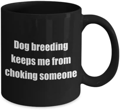 Забавно хоби за развъждане на кучета Класическа кафеена чаша: Развъждане на кучета ме държи на разстояние. Отличен