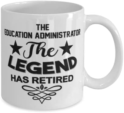 Чаша за Администратор на образованието, Легендата се пенсионирах, Нови Уникални Идеи за Подаръци за Администратор на образованието, Чаена Чаша, Чаена Чаша Бял Цвят
