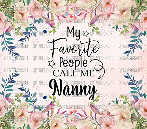 Любимите ми Хора Ме Наричат Nanny Tumbler, Сублимационный чаша Nanny Skinny Tumbler 20 грама, Сладък подарък за Деня на