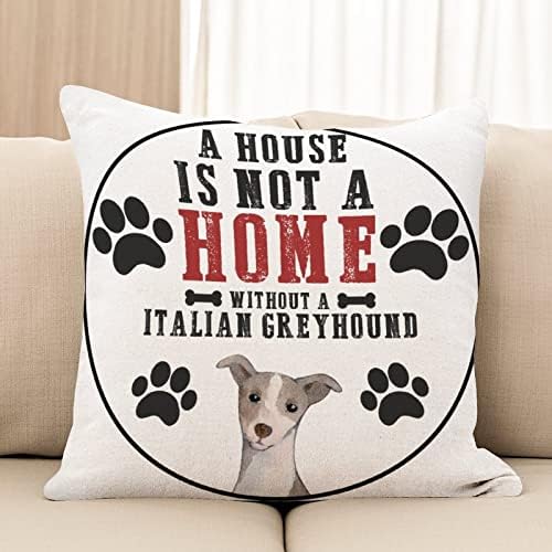 Италиански Възглавници за Кучета Хрътка Къща не е Къща Без Куче Калъфки Подарък Собственик на Куче Възглавници Селска