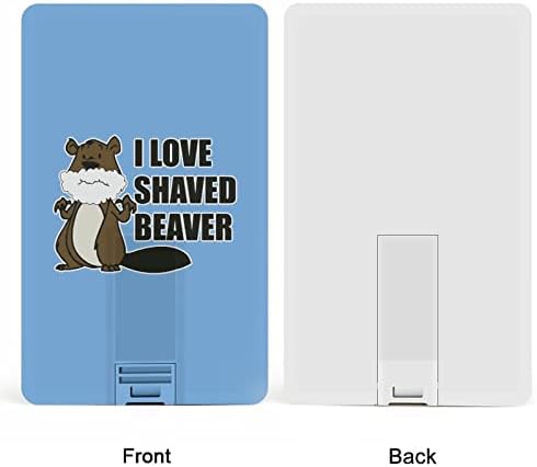 I Love A Shaved Beaver USB Memory Stick Бизнес пръчка Карта, Кредитна карта Форма на Банкова карта