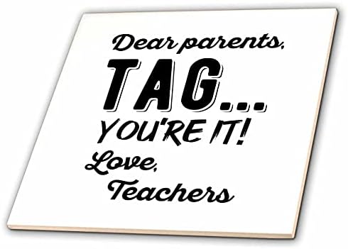 3dRose Скъпи родители, маркирай.вие това. С любов, учителите. Черен надпис на бял плочки (ct_349186_1)