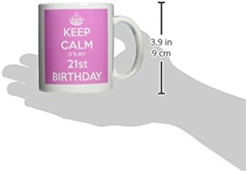 3dRose mug_163840_1 Сохраняй спокойствие, Днес ми е 21-ия ден от раждането, Розова Керамична чаша, 11 грама