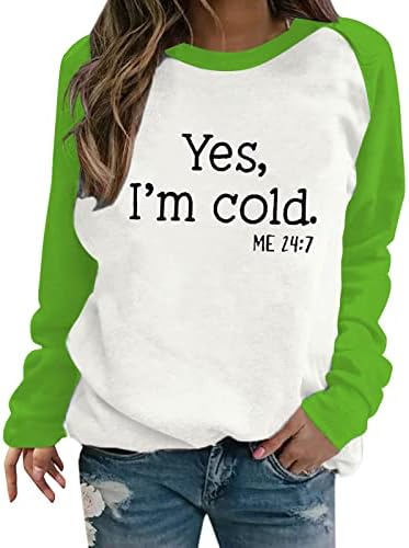 Hoody Yes I ' m Me Cold 24:7, Дамски Блузи с кръгло деколте и Raglan, Забавен Пуловер с букви, Модни Тениски с
