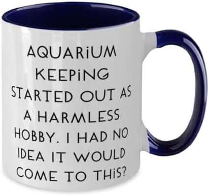 Идеални подаръци за акваристите Съдържанието на аквариума Започна като Безобидно хоби. Имах Саркастическая Празнична два цвята Чаша с 11 грама От Приятели